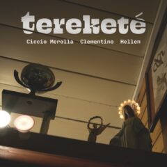 Ciccio Merolla - Tereketé (Napoli Version)