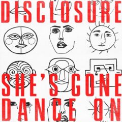 Disclosure - She’s Gone, Dance On